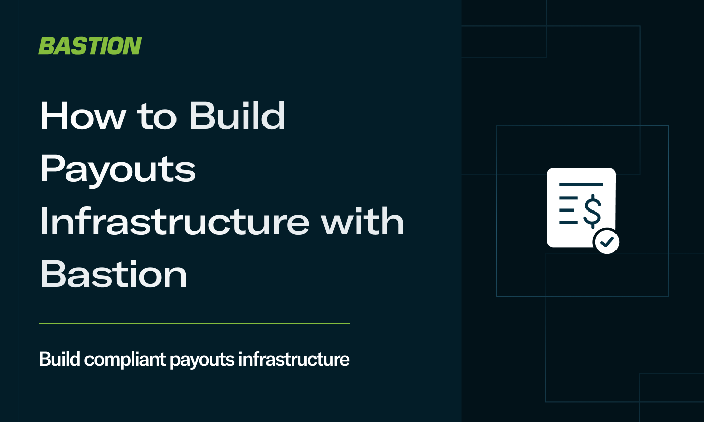 How to Build Payouts Infrastructure with Bastion