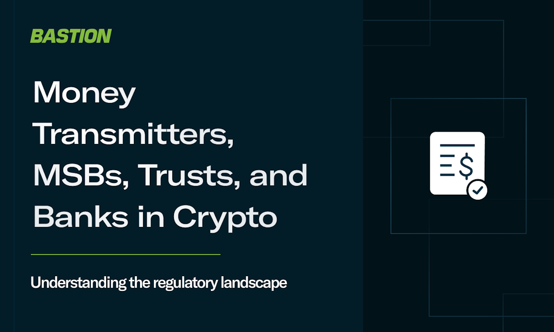 Understanding the Regulatory Landscape: Money Transmitters, MSBs, Trust Companies, and Banks in Crypto